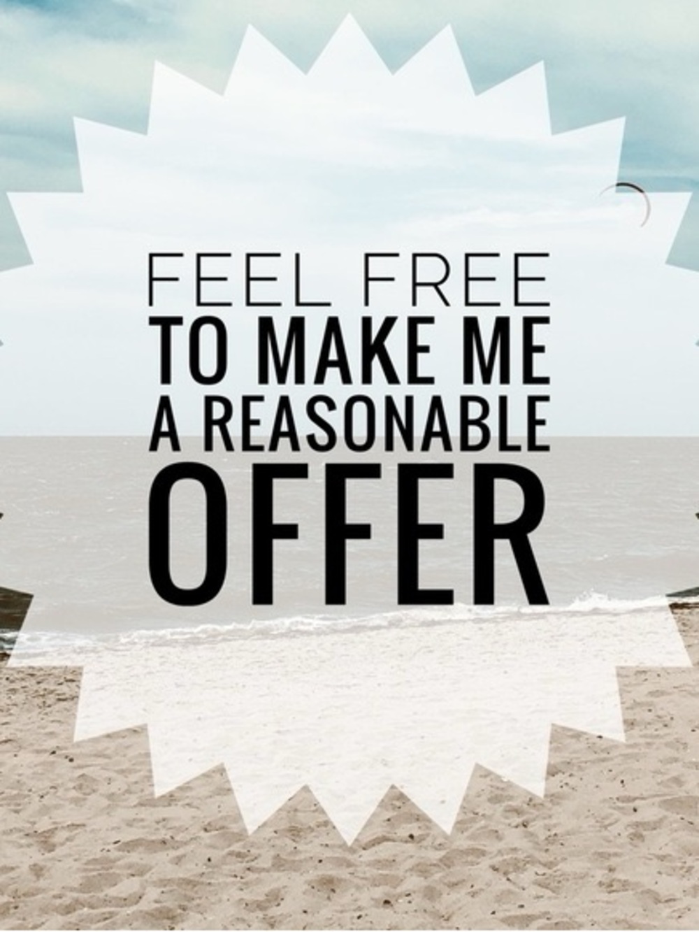 Feel Free To Make Me A Reasonable Offer'